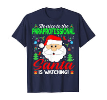 Load image into Gallery viewer, Be Nice To The Paraprofessional Santa Is Watching Xmas Gifts T-Shirt
