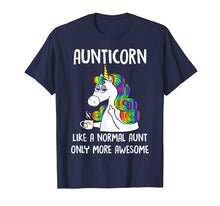 Load image into Gallery viewer, Aunticorn Like A Normal Aunt Only More Awesome Unicorn Shirt