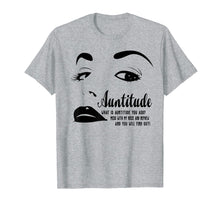 Load image into Gallery viewer, Auntitude What Is Auntitude You Ask Mess With My Nephew Tees