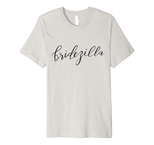 Load image into Gallery viewer, Bridezilla T-Shirt Blk Lett
