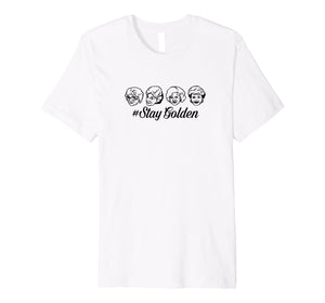 #StayGolden Squad Goals Tshirt Girls