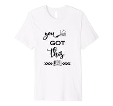 Load image into Gallery viewer, Motivational Teacher TShirt-State Testing You Got This
