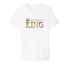 Load image into Gallery viewer, Birthday King T-Shirt Gold Crown Gift For Men And Boys
