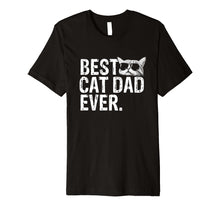 Load image into Gallery viewer, Mens Best Cat Dad Ever T-Shirt Cat Daddy Gift Shirts

