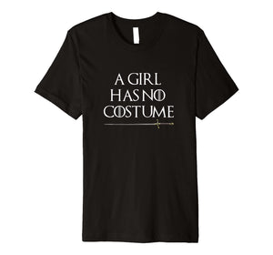 A Girl Has No Costume | Halloween T-Shirt