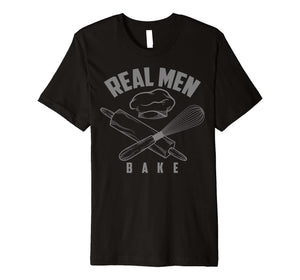 Cool Real Men Bake T-Shirt For Boys Or Boyfriends Who Bake