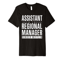 Load image into Gallery viewer, Assistant To The Regional Manager Gift T-Shirt
