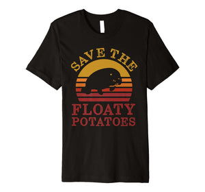 Save the floaty potatoes vintage premium t shirt