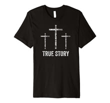 Load image into Gallery viewer, Christian Easter Shirt Resurrection Day True Story Jesus
