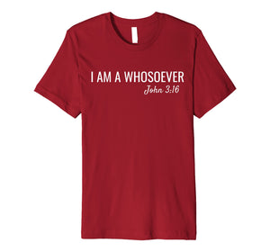 I am a Whosoever John 3:16 Christian Jesus Bible Verse Faith
