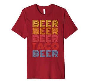 Beer Taco Food Saying Funny Mexican Cinco De Mayo Sweatshirt Premium T-Shirt