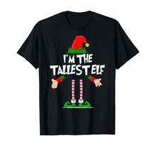 Load image into Gallery viewer, Christmas Elf Tshirt I&#39;m The Tallest Elf Matching Xmas Gift T-Shirt
