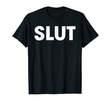 Load image into Gallery viewer, Slut T-Shirt
