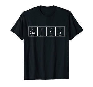 Mens Gains- Periodic Table funny Science Shirt for Workouts