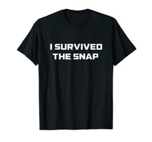 Load image into Gallery viewer, I Survived The Snap t-shirt
