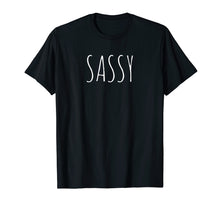 Load image into Gallery viewer, Sassy T Shirt for a sarcastic confident woman, girl, or teen
