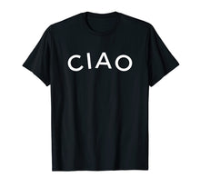 Load image into Gallery viewer, Ciao - Cute Italian Hello T-Shirt
