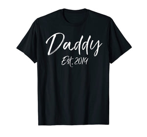 Daddy Est. 2019 Shirt First Father's Day Gift for New Dads