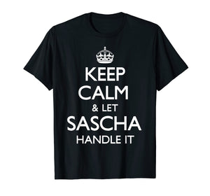 Sascha Keep Calm Funny Gift T-Shirt