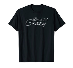 Beautiful Crazy Womens Mens Girls Country Music Lyrics
