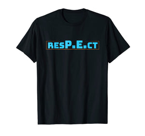 RESPECT PE- Physical Education T-Shirt