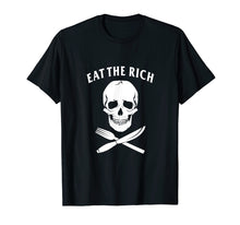 Load image into Gallery viewer, Eat The Rich T-Shirt - Protest Socialist Communist
