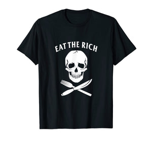Eat The Rich T-Shirt - Protest Socialist Communist