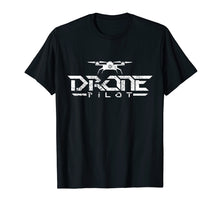 Load image into Gallery viewer, Drone Pilot T-Shirt Gift Tshirt Quadcopter Tee Fly
