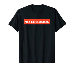 No Collusion T-Shirt