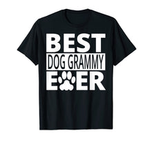 Load image into Gallery viewer, Best Dog Grammy Ever Shirt Dog Grandma T-Shirt Gift
