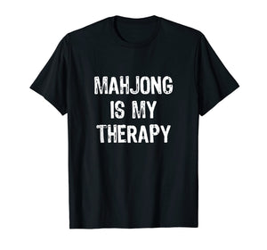 Mahjong Is My Therapy Funny Gift T-Shirt
