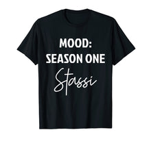 Load image into Gallery viewer, Mood Season One Stassi T Shirt, Funny Gift Shirt

