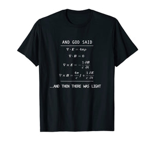 And God Said (Equation) Let There Be Light Funny Science Tee