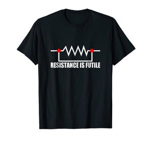 Resistance is futile t shirt