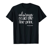 Load image into Gallery viewer, Always Read the Fine Print I&#39;m Pregnant Announcement T-Shirt
