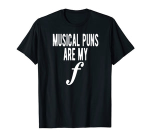 Musical Puns Are My Forte Band Instrument Fun Music T-Shirt