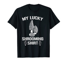 Load image into Gallery viewer, My Lucky Shrooming Shirt Morel Mushroom Hunter T-Shirt Gifts
