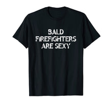 Load image into Gallery viewer, Bald Firefighter T-Shirt Funny Gift For Bald Men Fireman Job
