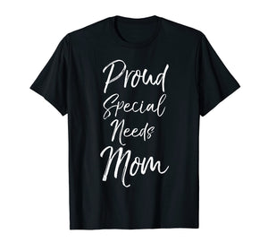 Proud Special Needs Mom Shirt for Women Cute Mother's Day