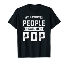 Load image into Gallery viewer, Mens My Favorite People Call Me Pop Funny Fathers Day T-Shirt

