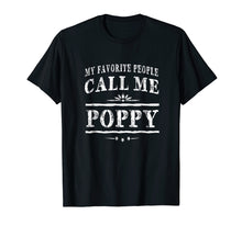 Load image into Gallery viewer, My Favorite People Call Me Poppy Grandpa Gift Men T-shirt
