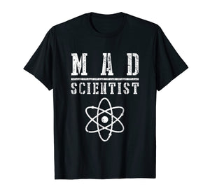 Mad Scientist Shirt Funny Science Nerd Chemistry Physics