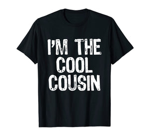 I'm The Cool Cousin T-Shirt