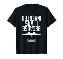 Load image into Gallery viewer, Because I Was Inverted T-shirt Navy F-14 Tee
