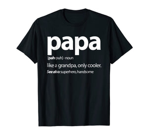 Papa, Like a Grandpa Only Cooler Family T Shirt