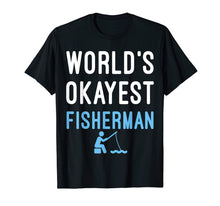 Load image into Gallery viewer, Mens World&#39;s Okayest Fisherman TShirt Fishing Fish Father&#39;s Day
