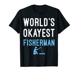 Mens World's Okayest Fisherman TShirt Fishing Fish Father's Day