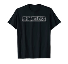 Load image into Gallery viewer, Proud Unapologetically SHAMELESS Distressed T Shirt!
