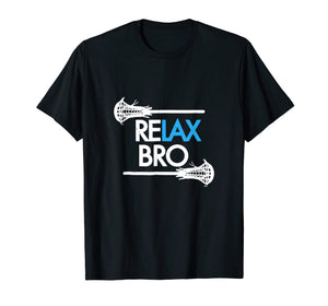 RELAX Bro Lacrosse Shirt