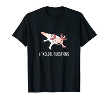 Load image into Gallery viewer, Axolotl Questions Funny Cute Shirt
